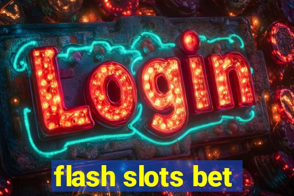 flash slots bet